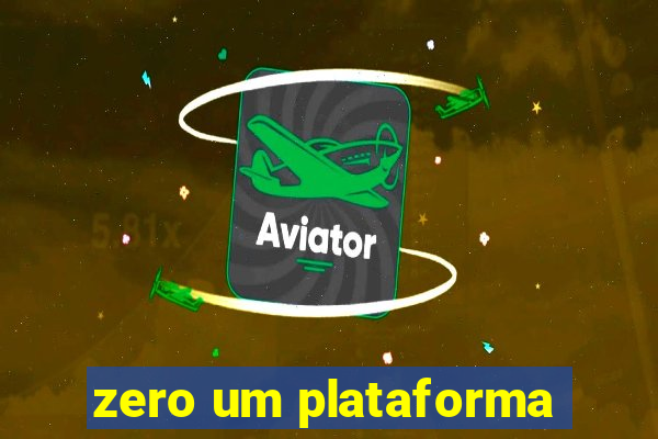 zero um plataforma